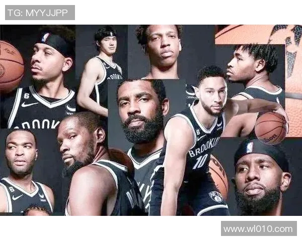 篮网队新赛季阵容深度分析：凯里欧文领导下的挑战与机遇